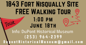 DuPont Historical Museum Fort Nisqually Site Walking Tour